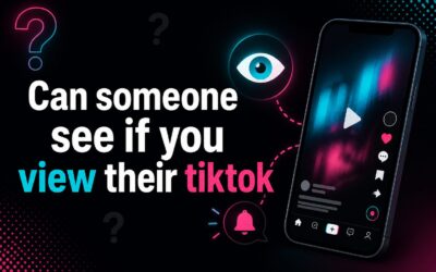 Can Someone See If You View Their TikTok?